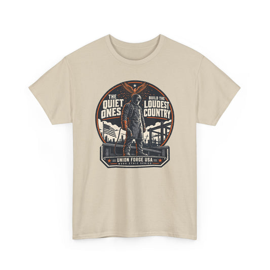 Welders Pride Tee — "The Quiet Ones Make the Loudest Country" Craftsmanship Tribute