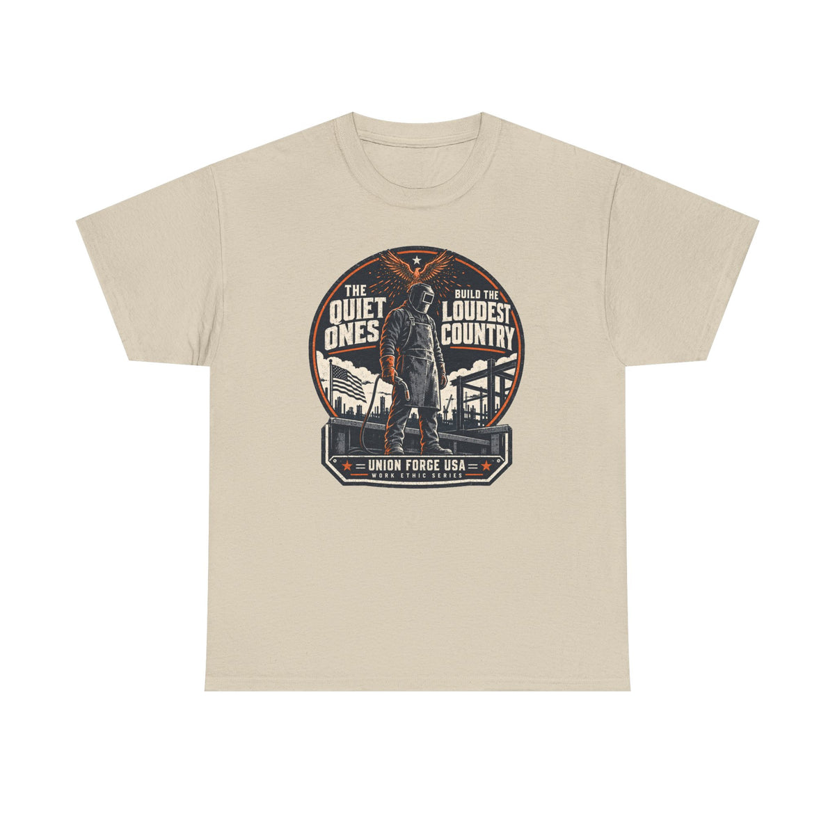 Welders Pride Tee — "The Quiet Ones Make the Loudest Country" Craftsmanship Tribute