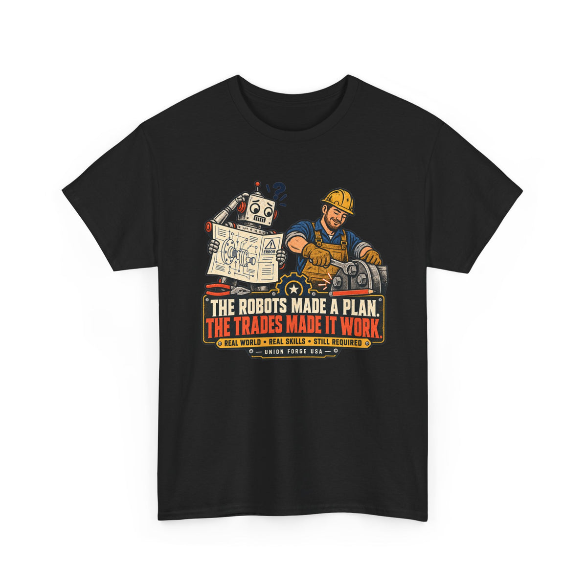 Tradesman & Robot Tee — "The Robots Made a Plan, The Trades Made It Work" Construction T-Shirt