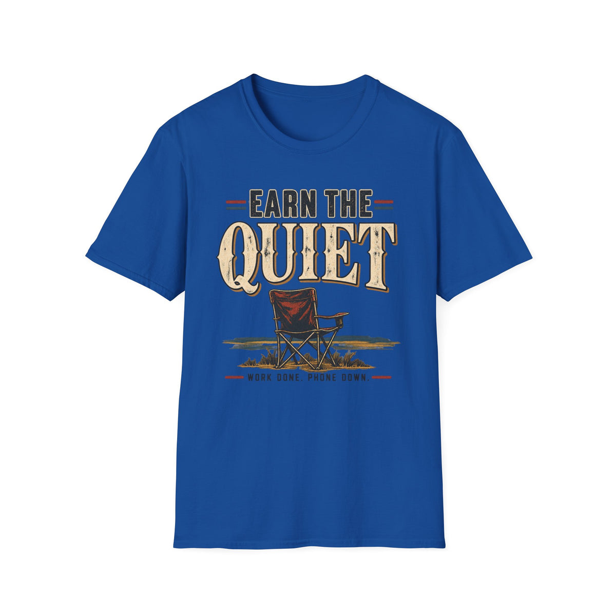 Earn The Quiet T-Shirt — Rustic Fishing & Outdoor Relaxation Tee