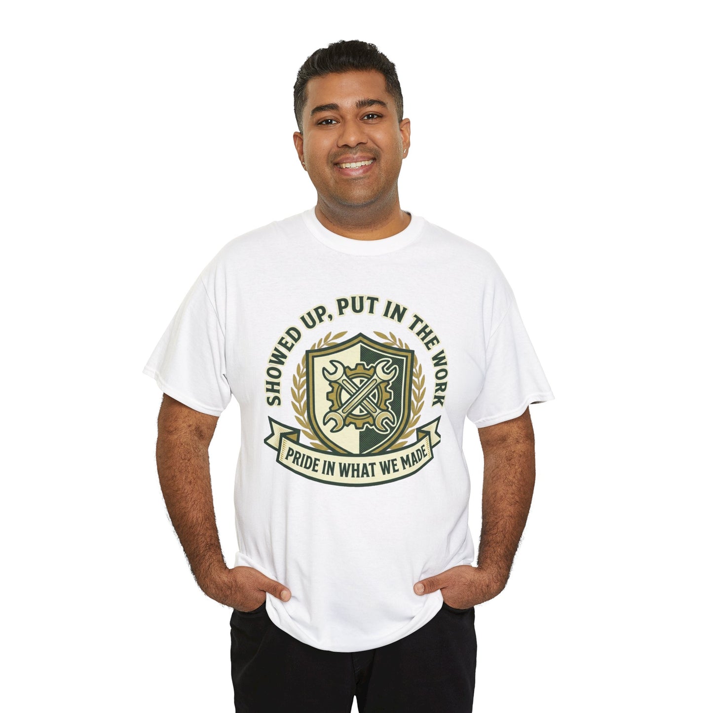 Work Pride T-Shirt — "Showed Up, Put In The Work" Crew Tee