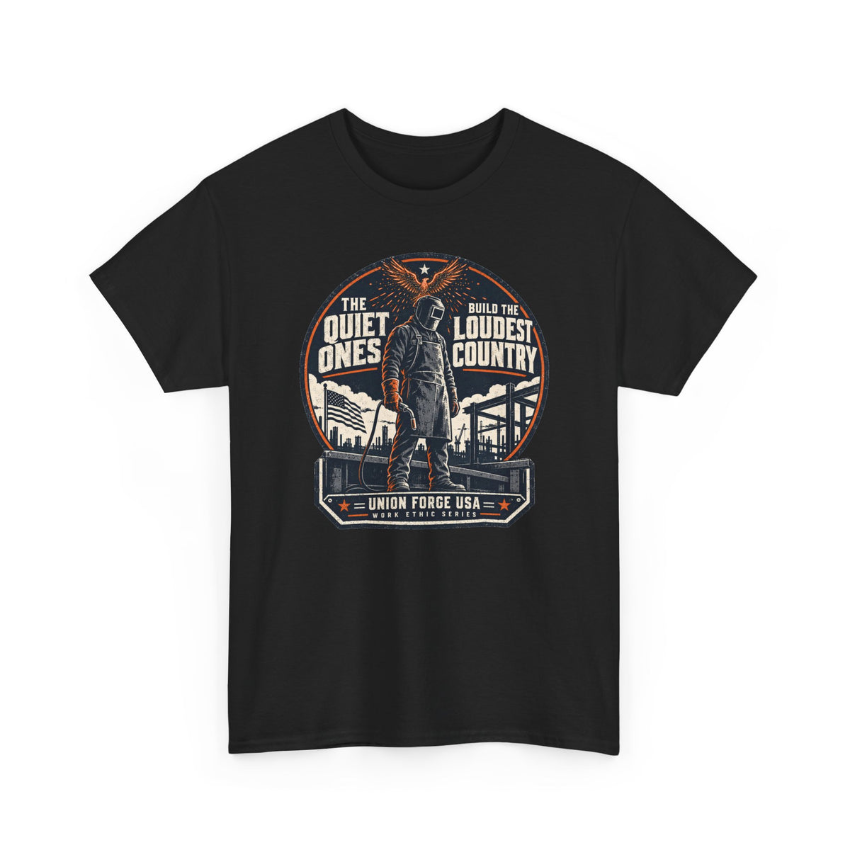 Welders Pride Tee — "The Quiet Ones Make the Loudest Country" Craftsmanship Tribute