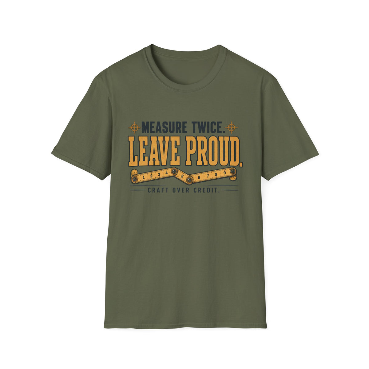 T-Shirt — "Measure Twice. Leave Proud." Carpenter / DIY Workshop Tee