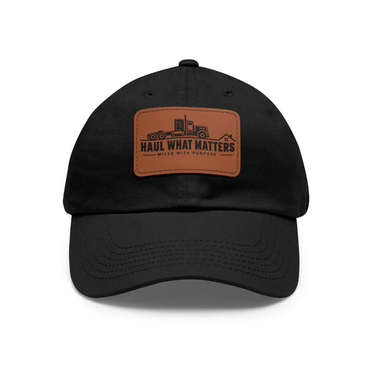 Haul What Matters Leather Patch Dad Hat — Trucker Pride Baseball Cap