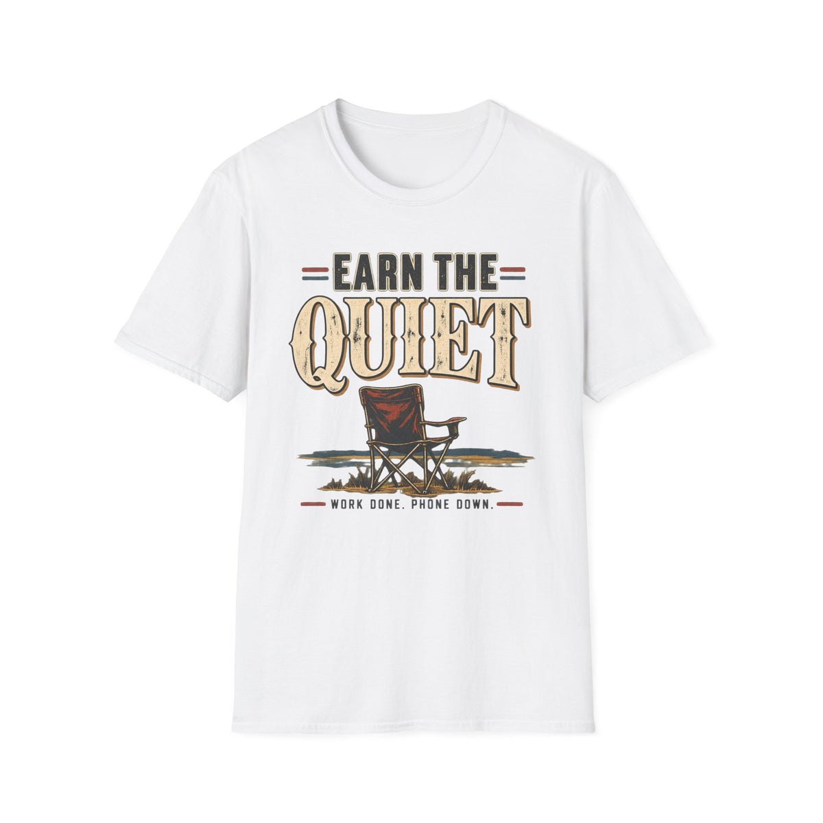 Earn The Quiet T-Shirt — Rustic Fishing & Outdoor Relaxation Tee