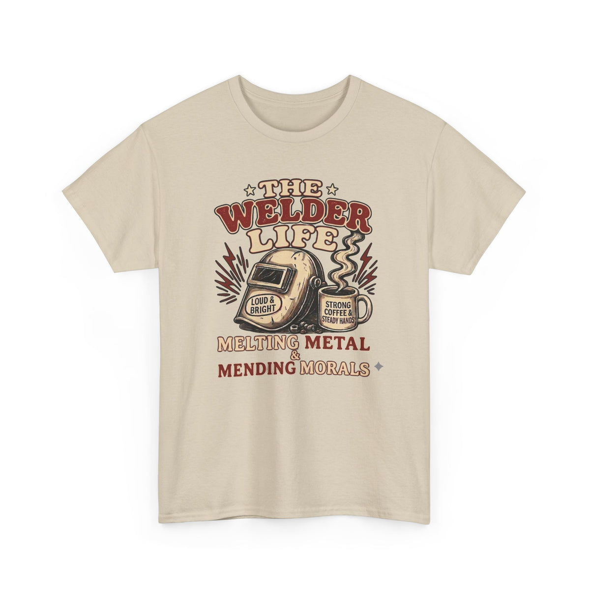 Welder Life T-Shirt – "The Welder Life: Melting Metal, Welding Morals" Graphic Tee