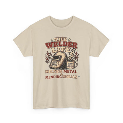 Welder Life T-Shirt – "The Welder Life: Melting Metal, Welding Morals" Graphic Tee