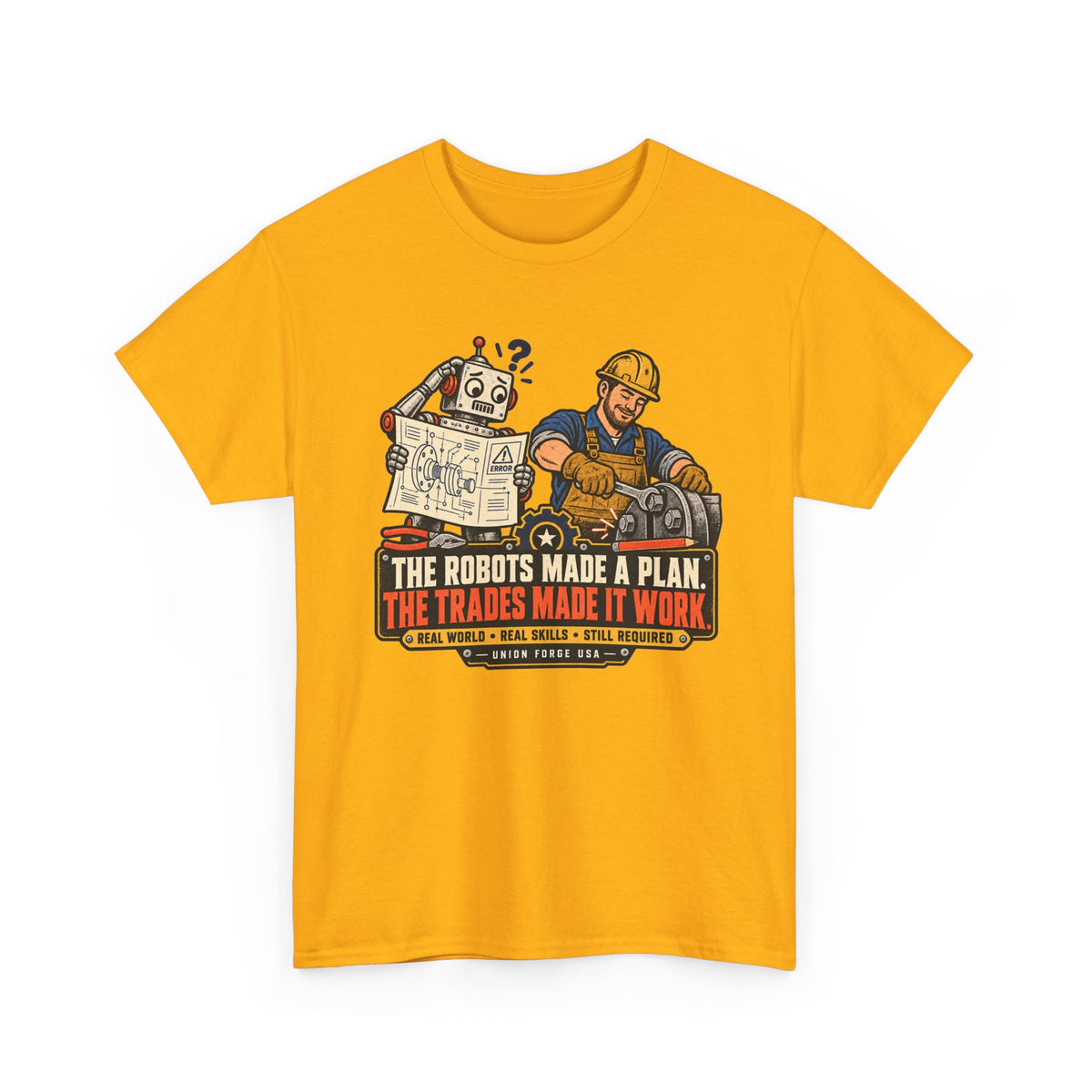 Tradesman & Robot Tee — "The Robots Made a Plan, The Trades Made It Work" Construction T-Shirt