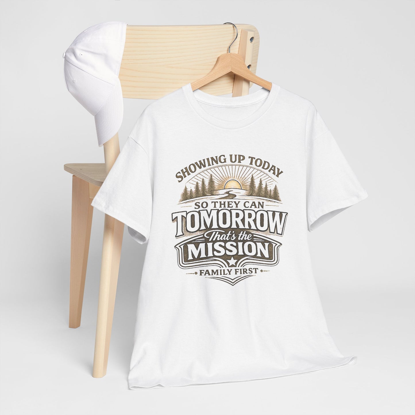 Showing Up Today So They Can Tomorrow T-Shirt — That’s the Mission, Family First Tee
