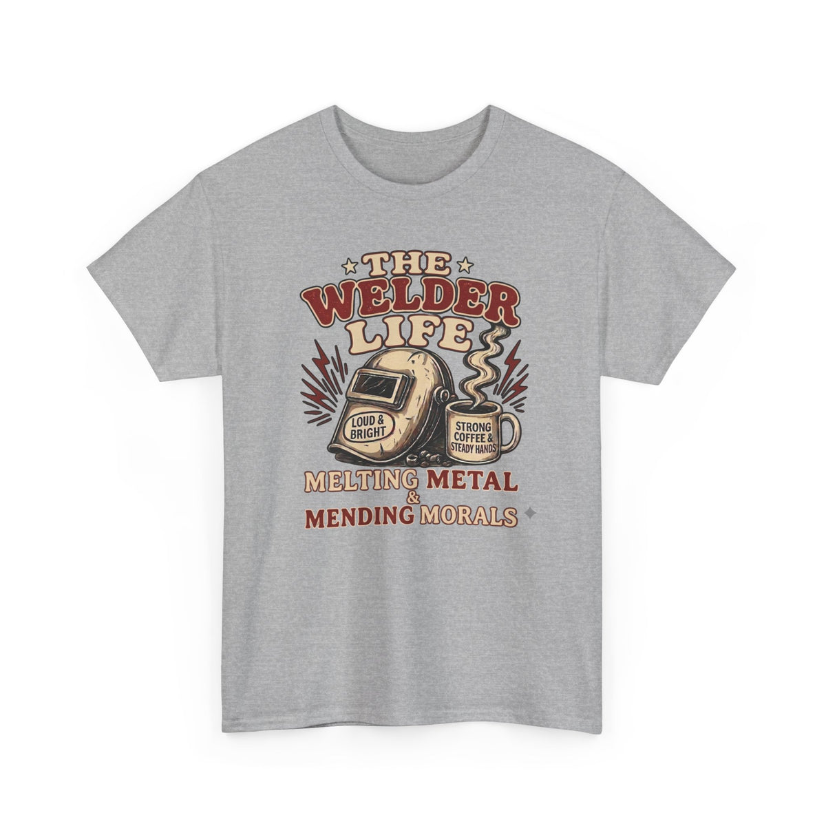 Welder Life T-Shirt – "The Welder Life: Melting Metal, Welding Morals" Graphic Tee