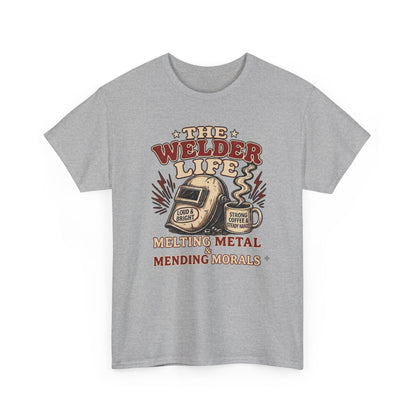 Welder Life T-Shirt – "The Welder Life: Melting Metal, Welding Morals" Graphic Tee