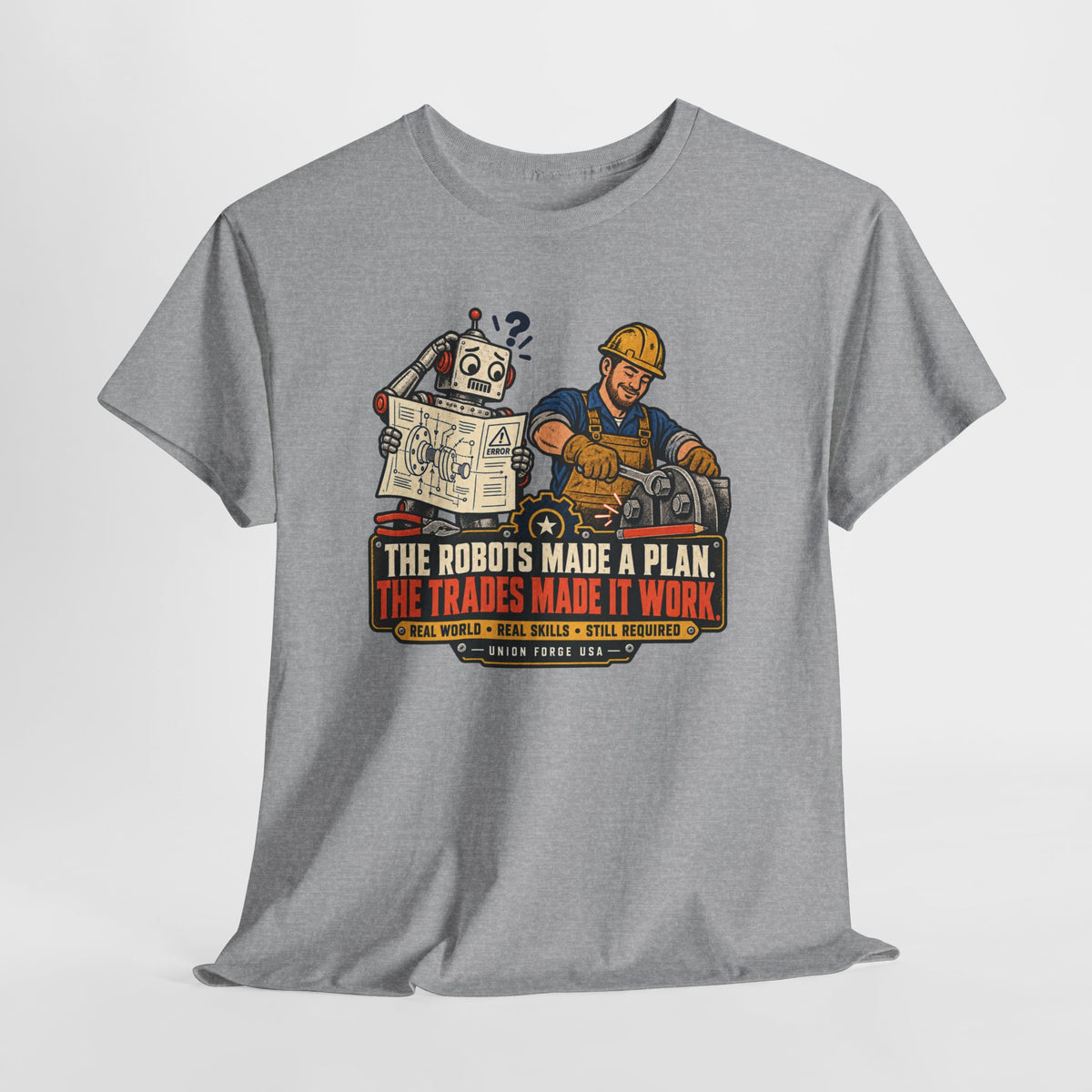 Tradesman & Robot Tee — "The Robots Made a Plan, The Trades Made It Work" Construction T-Shirt