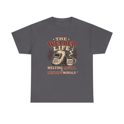 Welder Life T-Shirt – "The Welder Life: Melting Metal, Welding Morals" Graphic Tee