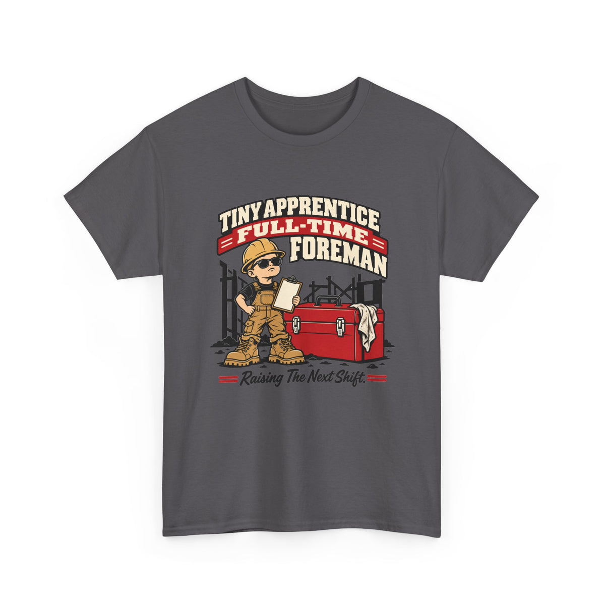 Tiny Apprentice Full-Time Foreman Kids T-Shirt – Raising The Next Shift Construction Tee