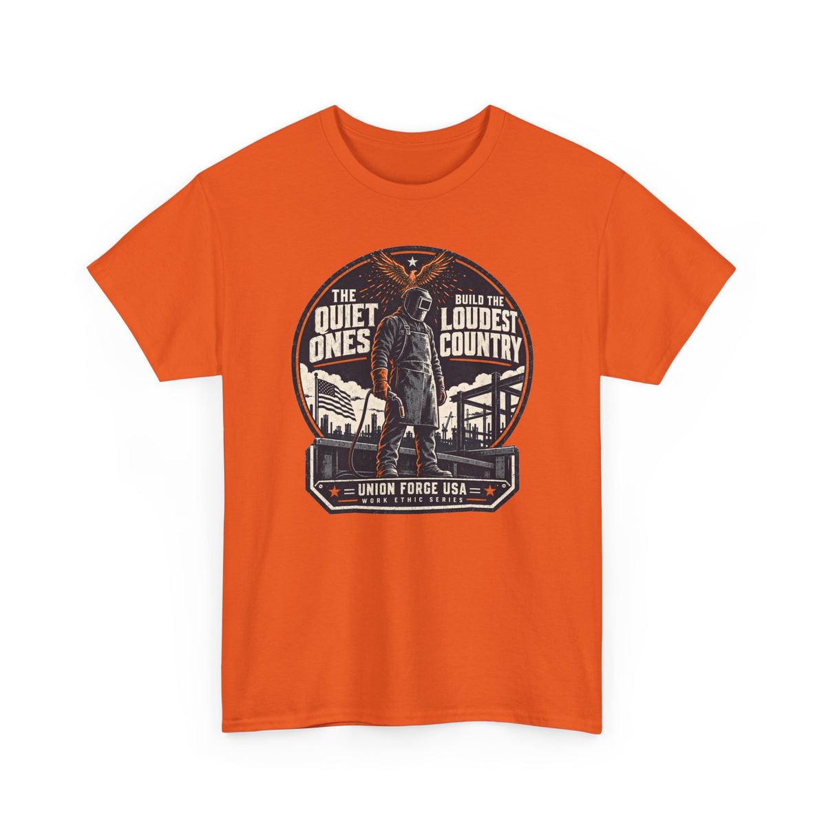 Welders Pride Tee — "The Quiet Ones Make the Loudest Country" Craftsmanship Tribute