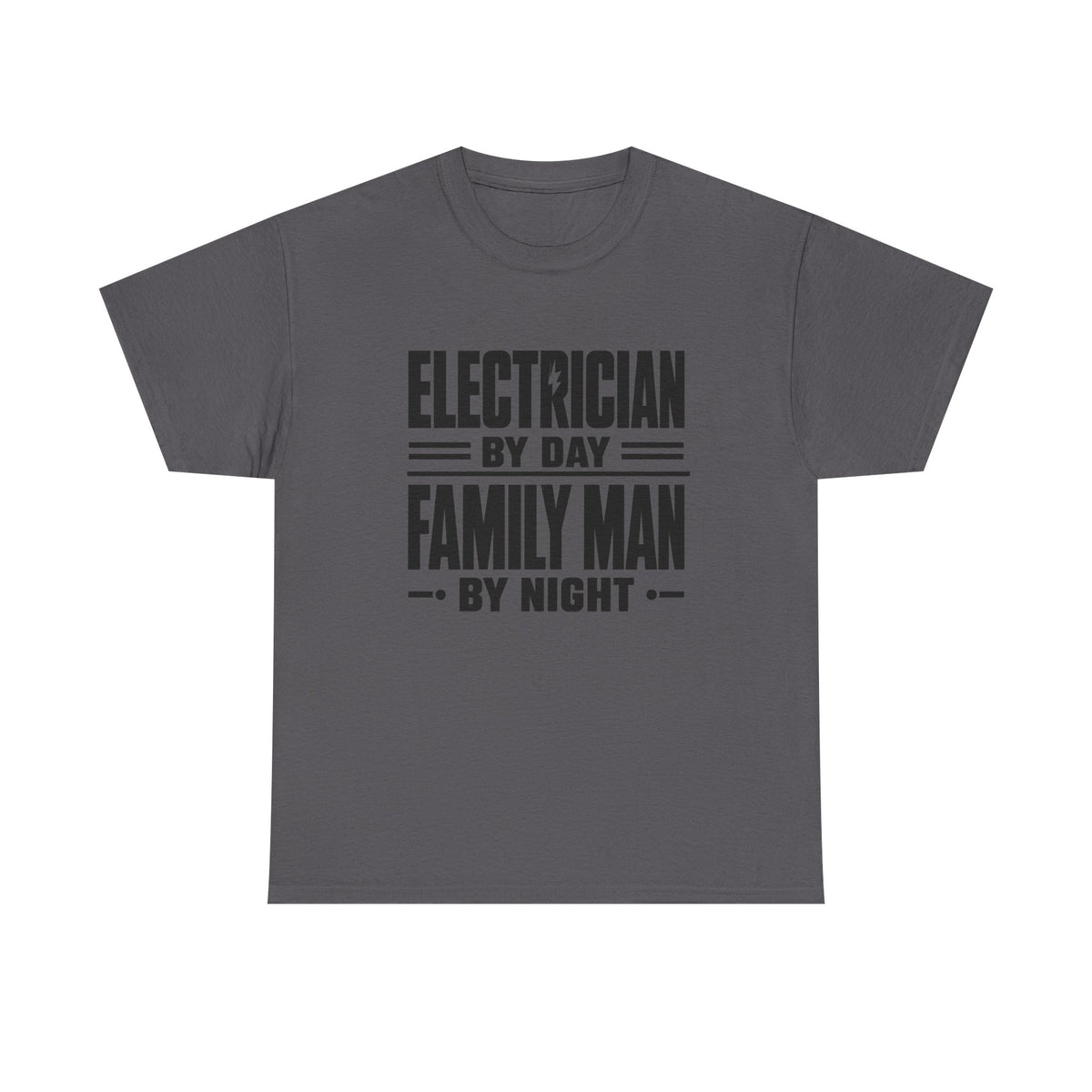 Electrician By Day, Family Man By Night T-Shirt