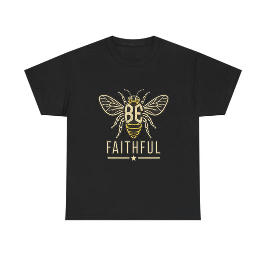 Bee Faithful T-Shirt — Inspirational Bee Graphic Tee