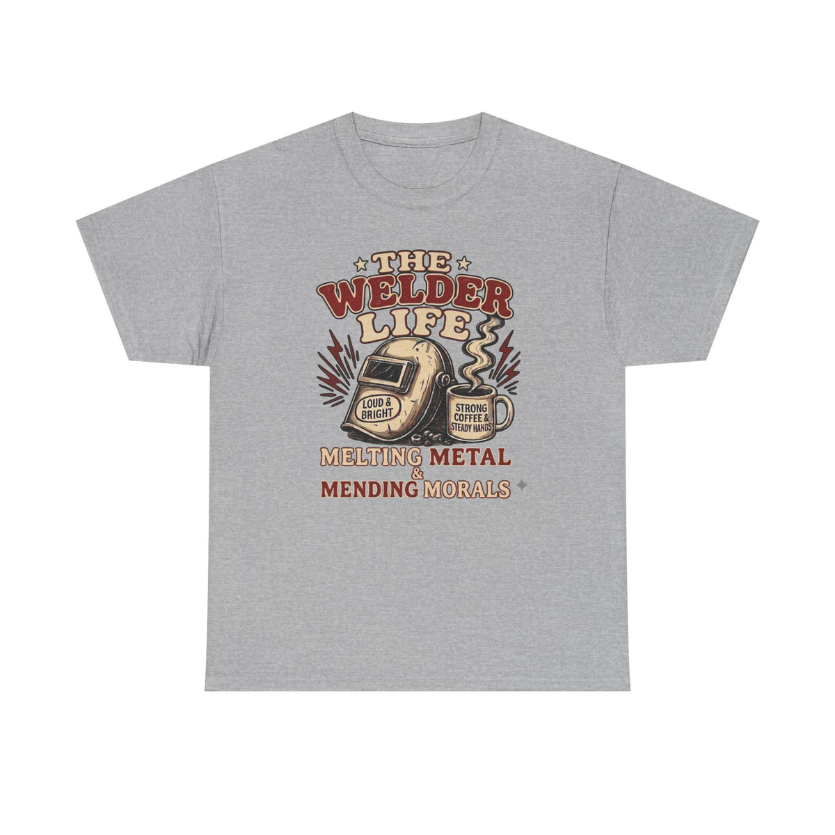 Welder Life T-Shirt – "The Welder Life: Melting Metal, Welding Morals" Graphic Tee