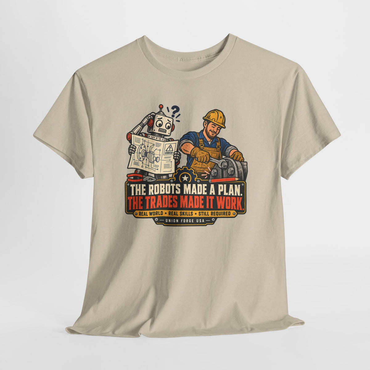 Tradesman & Robot Tee — "The Robots Made a Plan, The Trades Made It Work" Construction T-Shirt