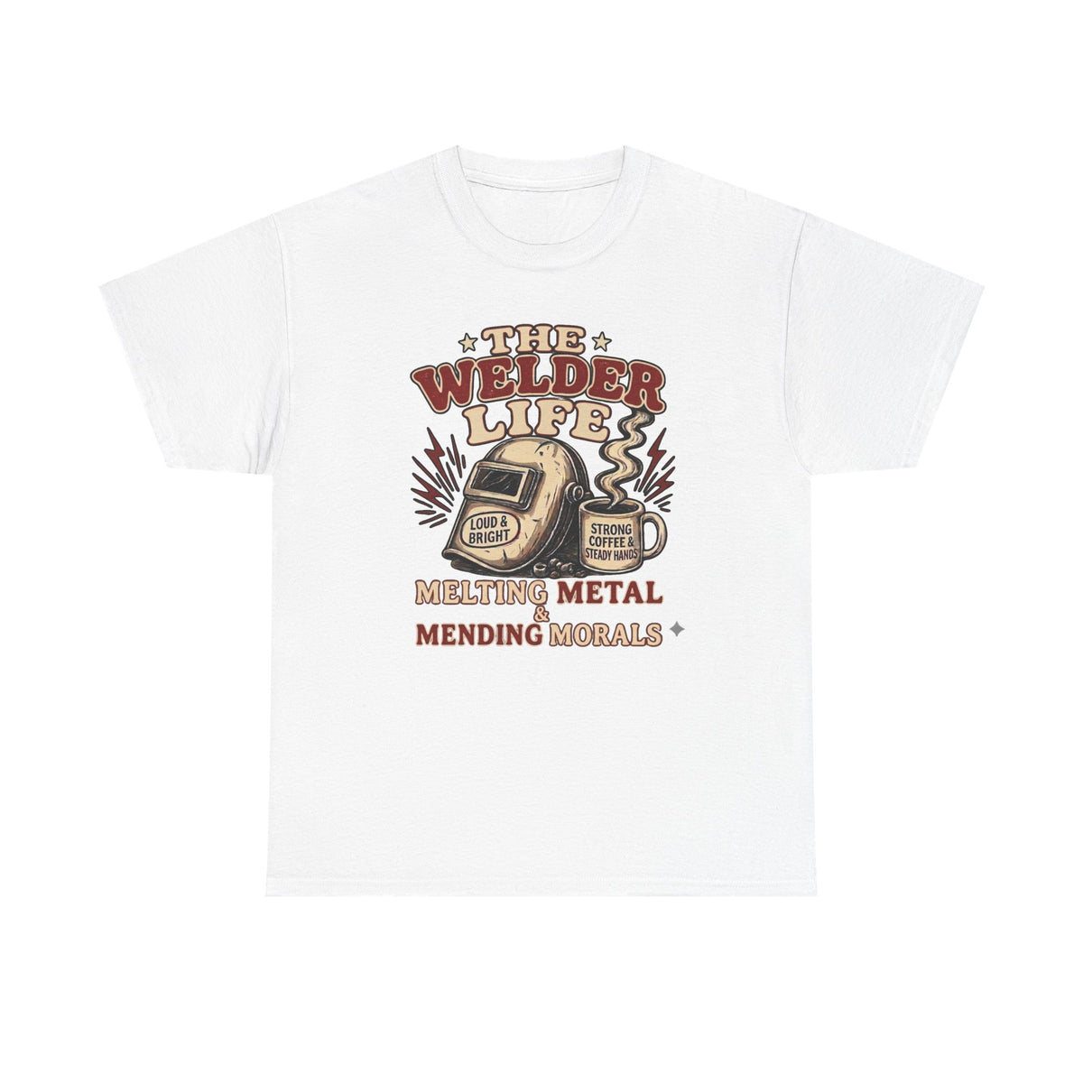 Welder Life T-Shirt – "The Welder Life: Melting Metal, Welding Morals" Graphic Tee