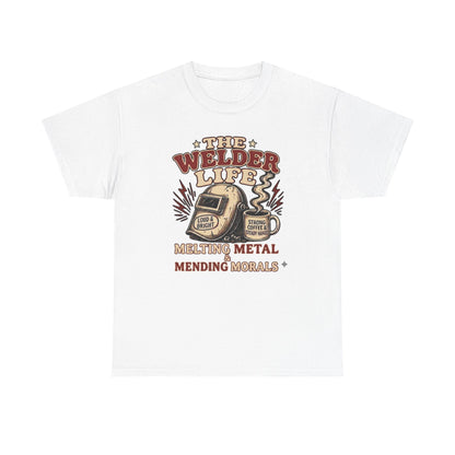 Welder Life T-Shirt – "The Welder Life: Melting Metal, Welding Morals" Graphic Tee