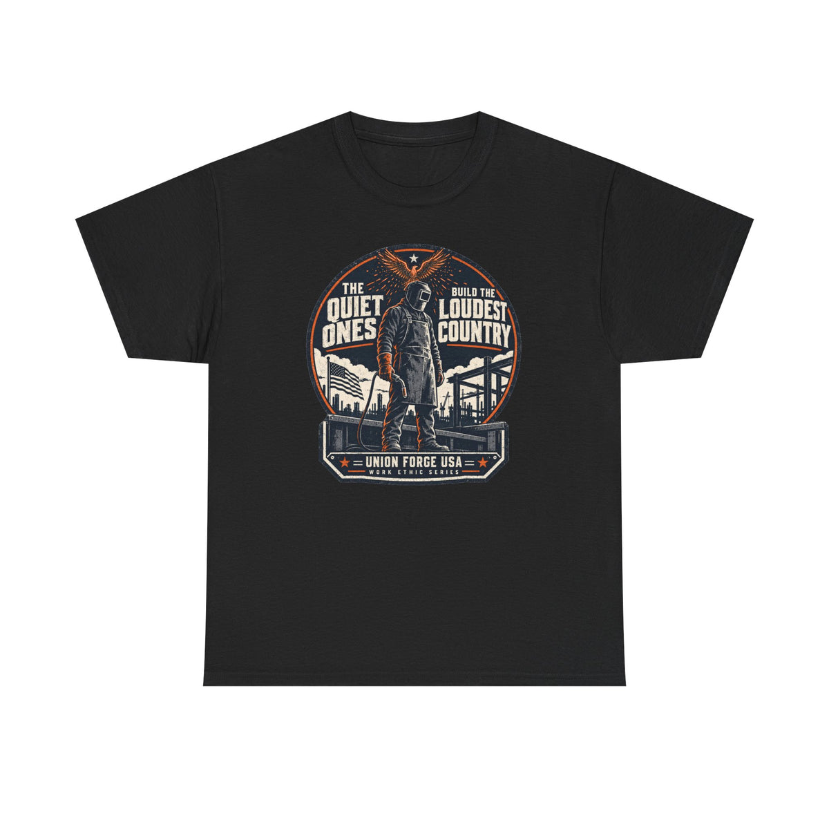 Welders Pride Tee — "The Quiet Ones Make the Loudest Country" Craftsmanship Tribute