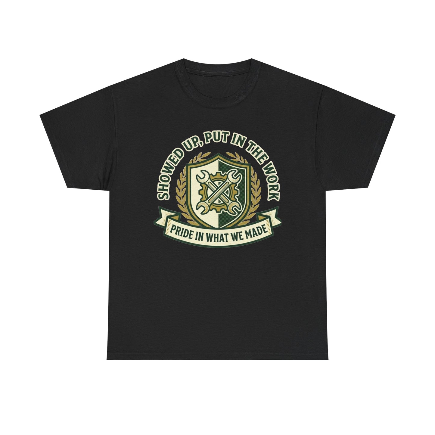 Work Pride T-Shirt — "Showed Up, Put In The Work" Crew Tee