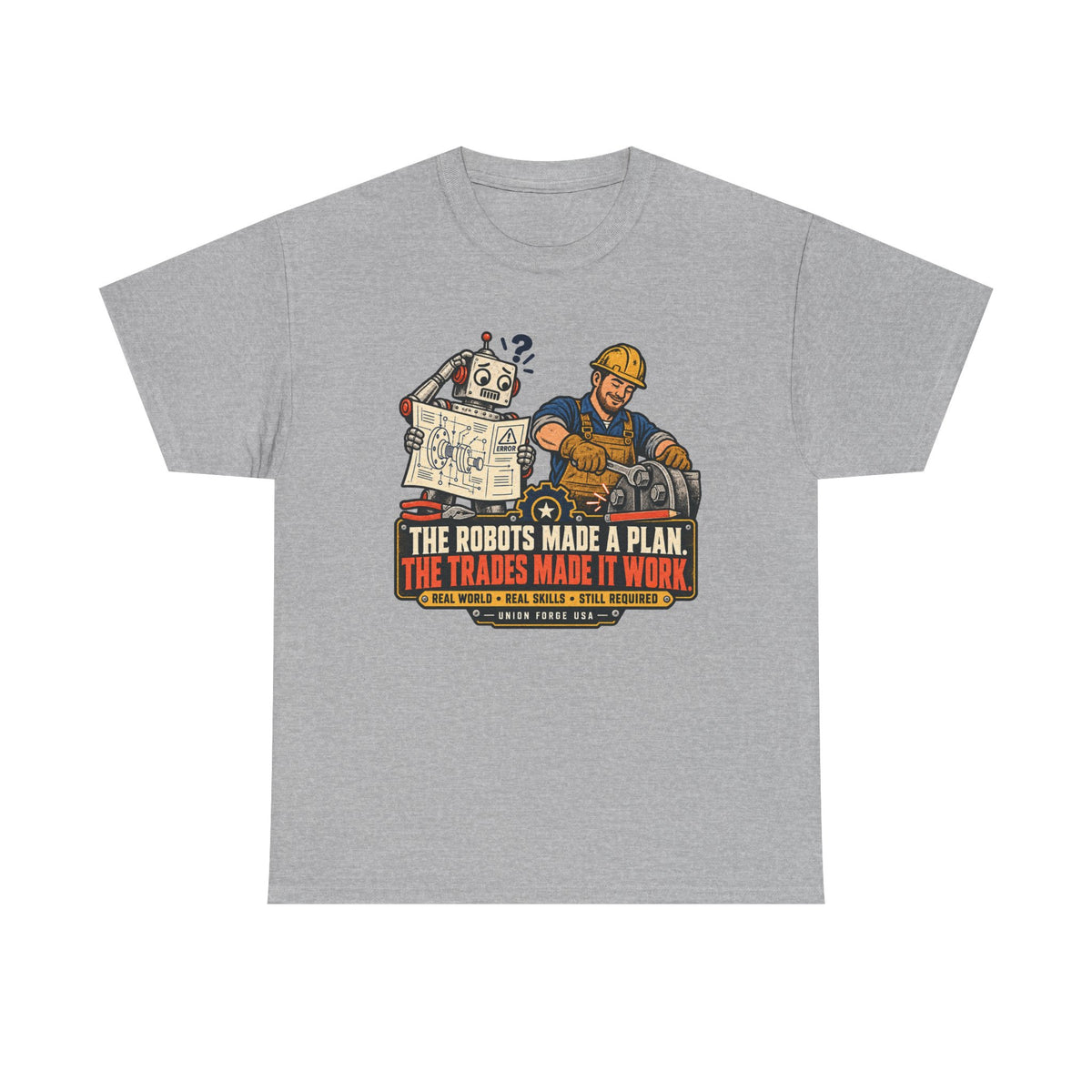 Tradesman & Robot Tee — "The Robots Made a Plan, The Trades Made It Work" Construction T-Shirt