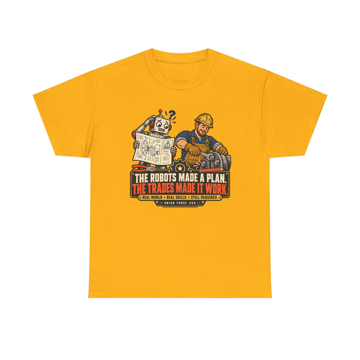 Tradesman & Robot Tee — "The Robots Made a Plan, The Trades Made It Work" Construction T-Shirt