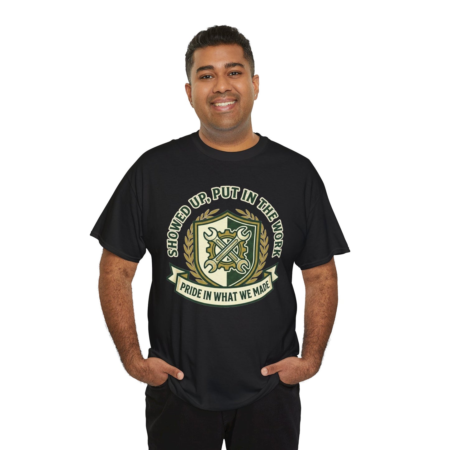 Work Pride T-Shirt — "Showed Up, Put In The Work" Crew Tee