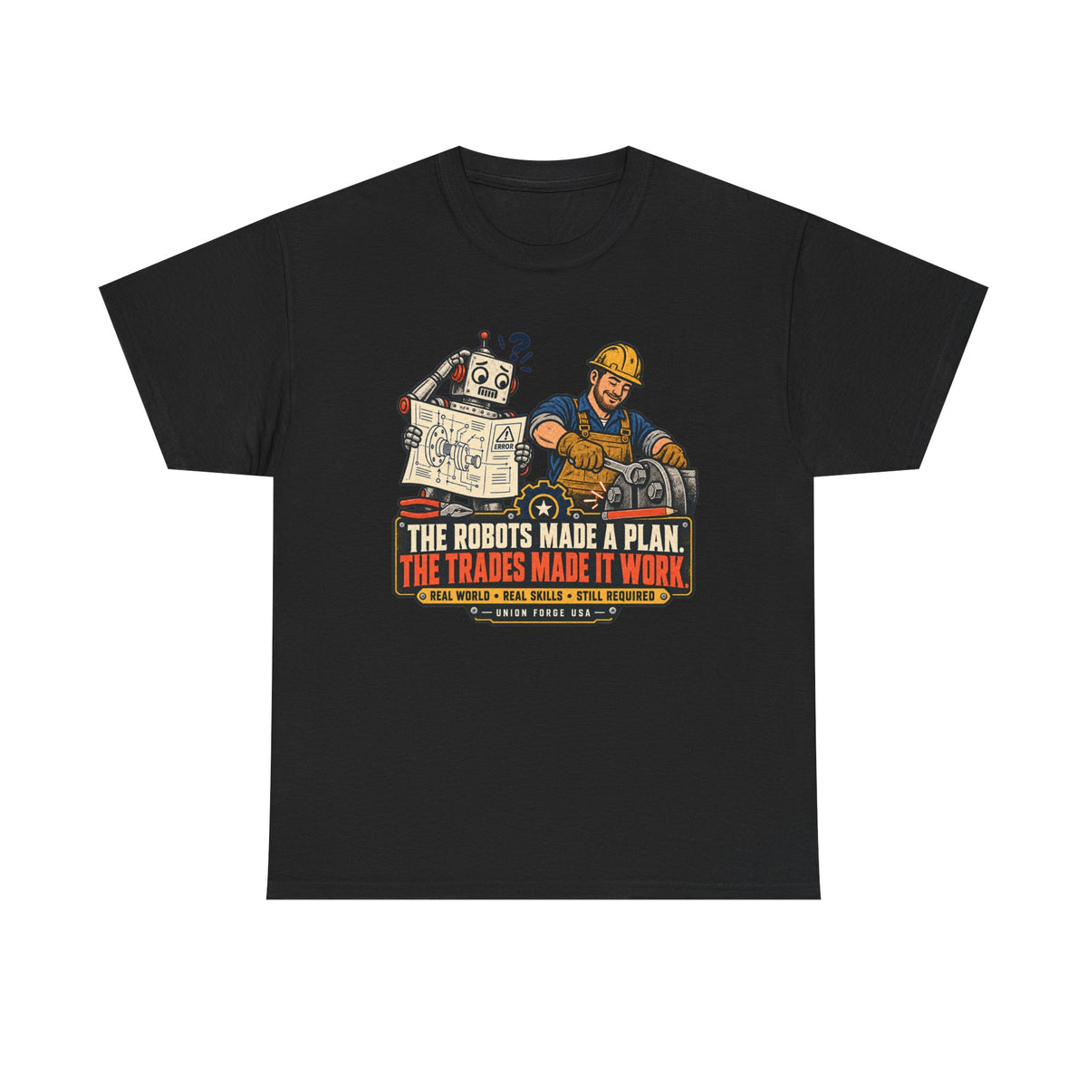 Tradesman & Robot Tee — "The Robots Made a Plan, The Trades Made It Work" Construction T-Shirt