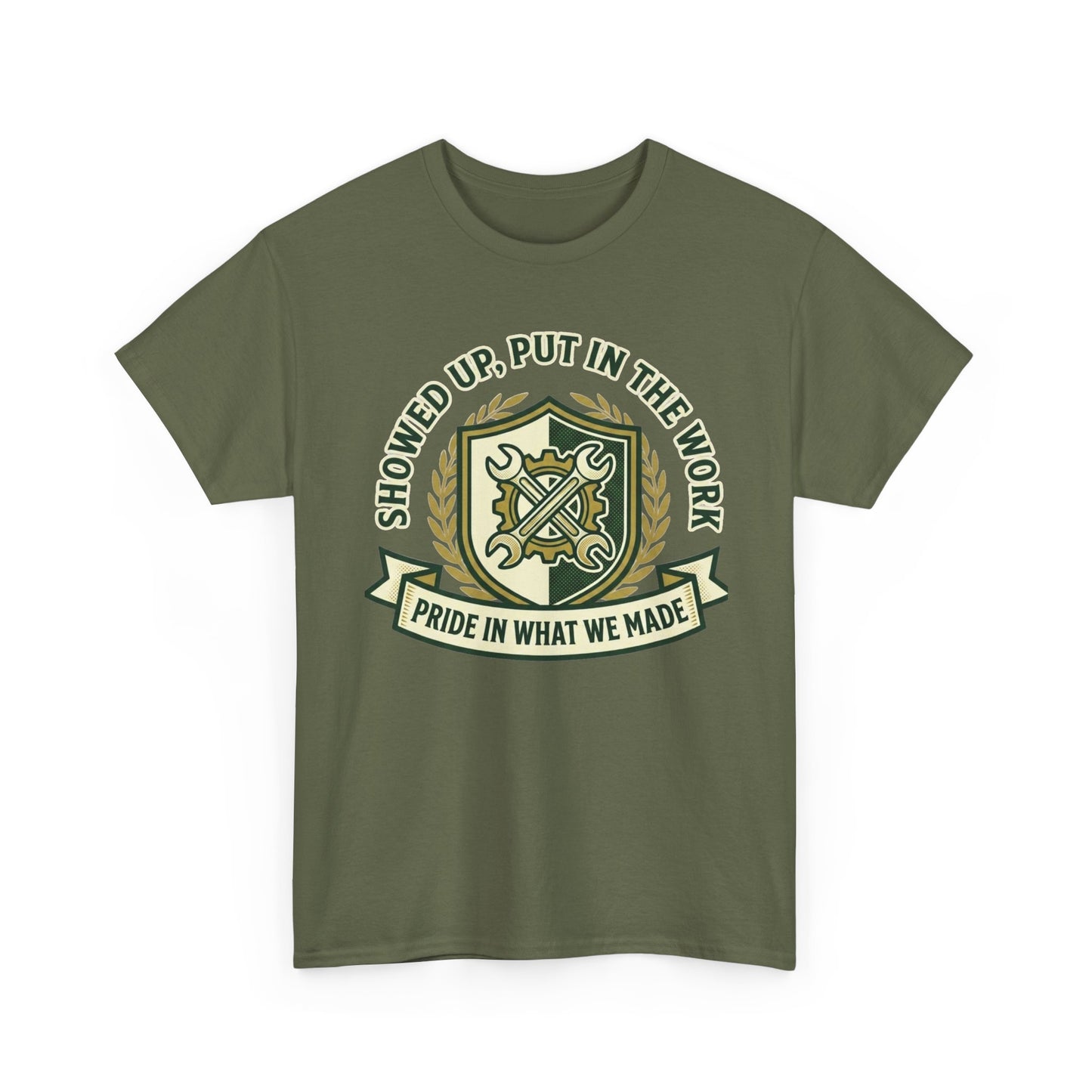 Work Pride T-Shirt — "Showed Up, Put In The Work" Crew Tee