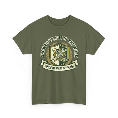 Work Pride T-Shirt — "Showed Up, Put In The Work" Crew Tee