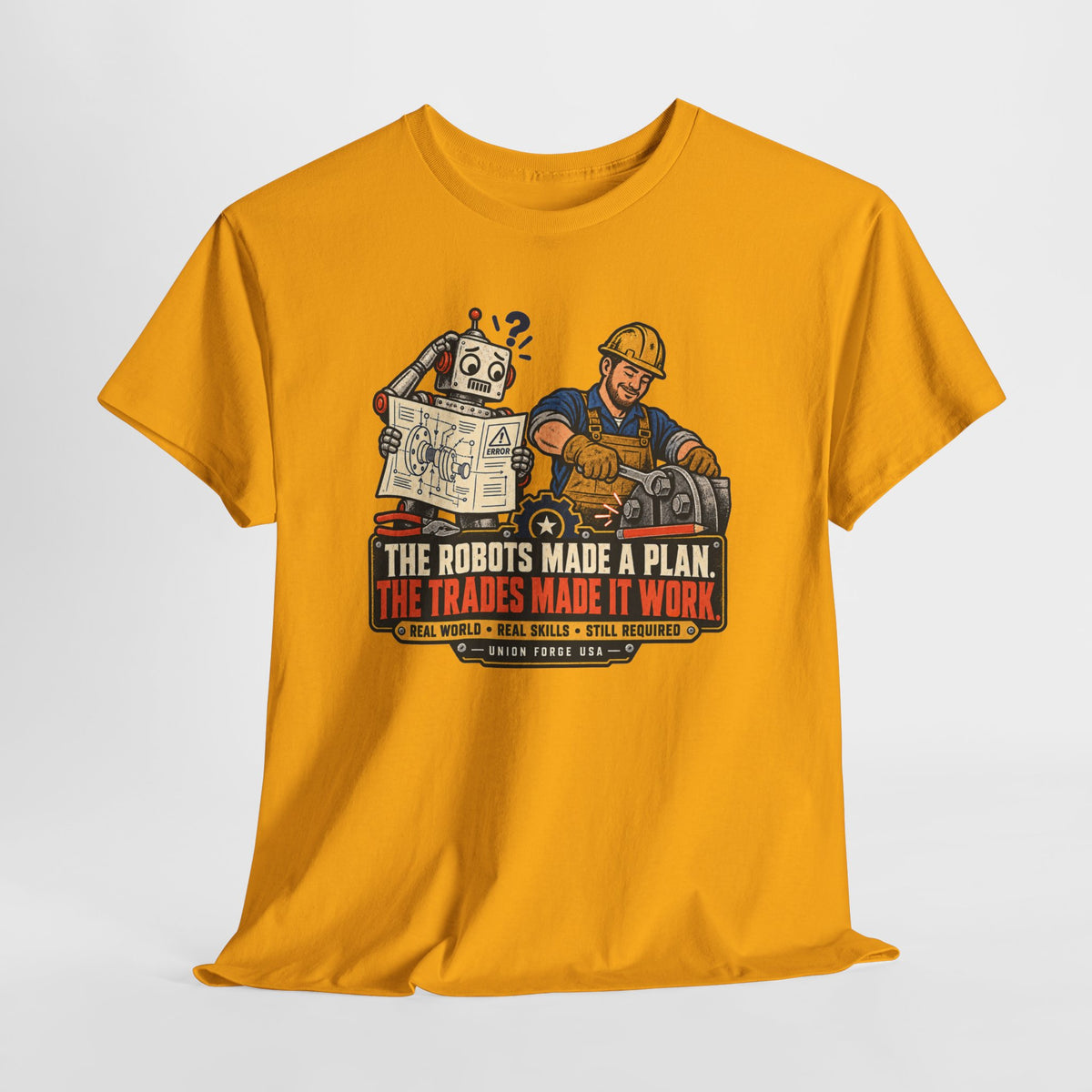 Tradesman & Robot Tee — "The Robots Made a Plan, The Trades Made It Work" Construction T-Shirt