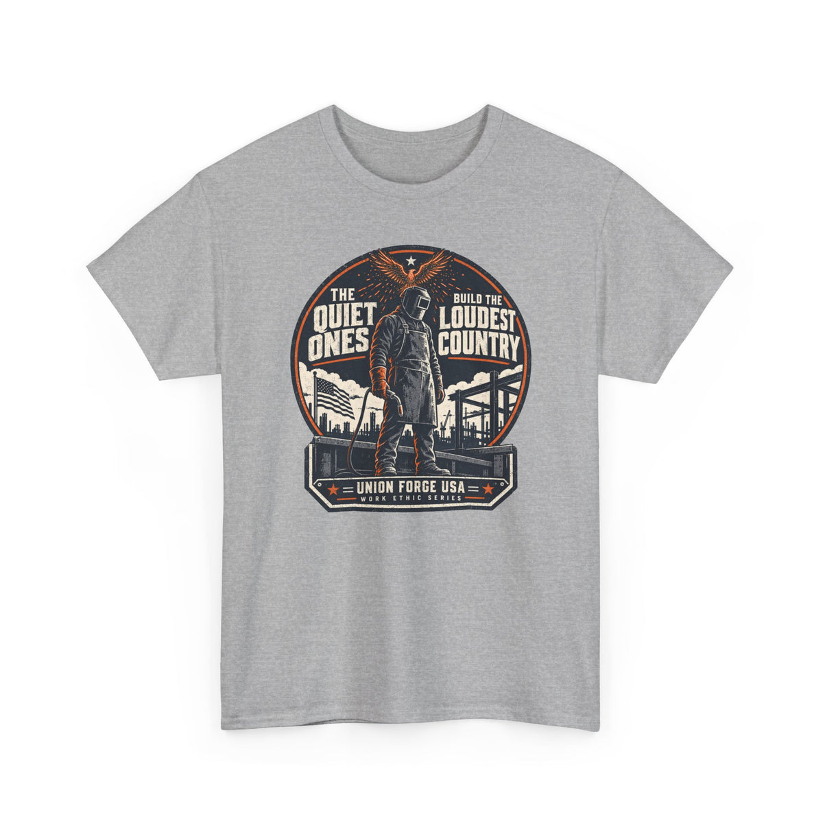Welders Pride Tee — "The Quiet Ones Make the Loudest Country" Craftsmanship Tribute