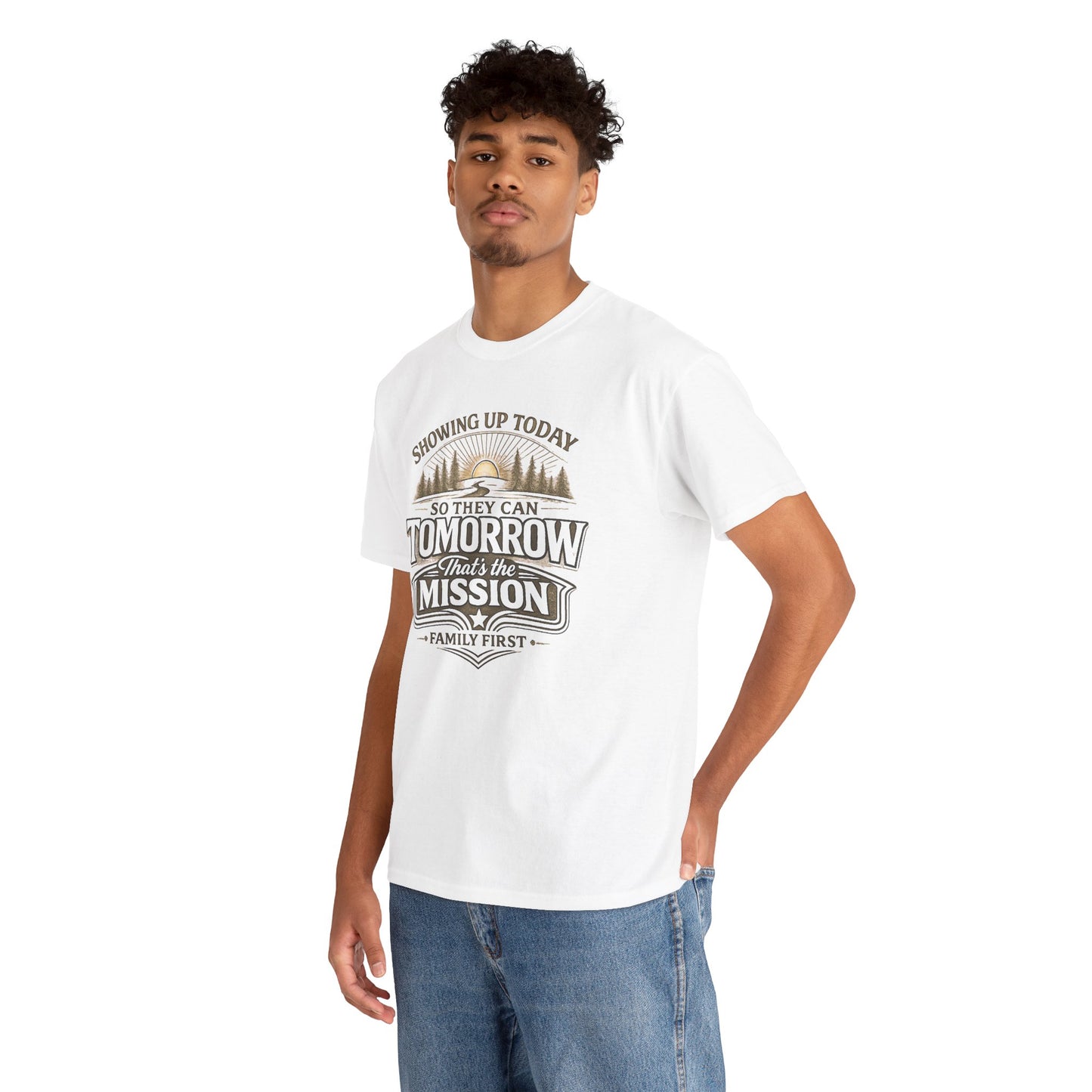 Showing Up Today So They Can Tomorrow T-Shirt — That’s the Mission, Family First Tee