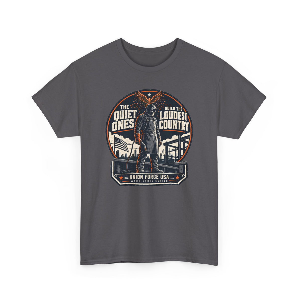 Welders Pride Tee — "The Quiet Ones Make the Loudest Country" Craftsmanship Tribute
