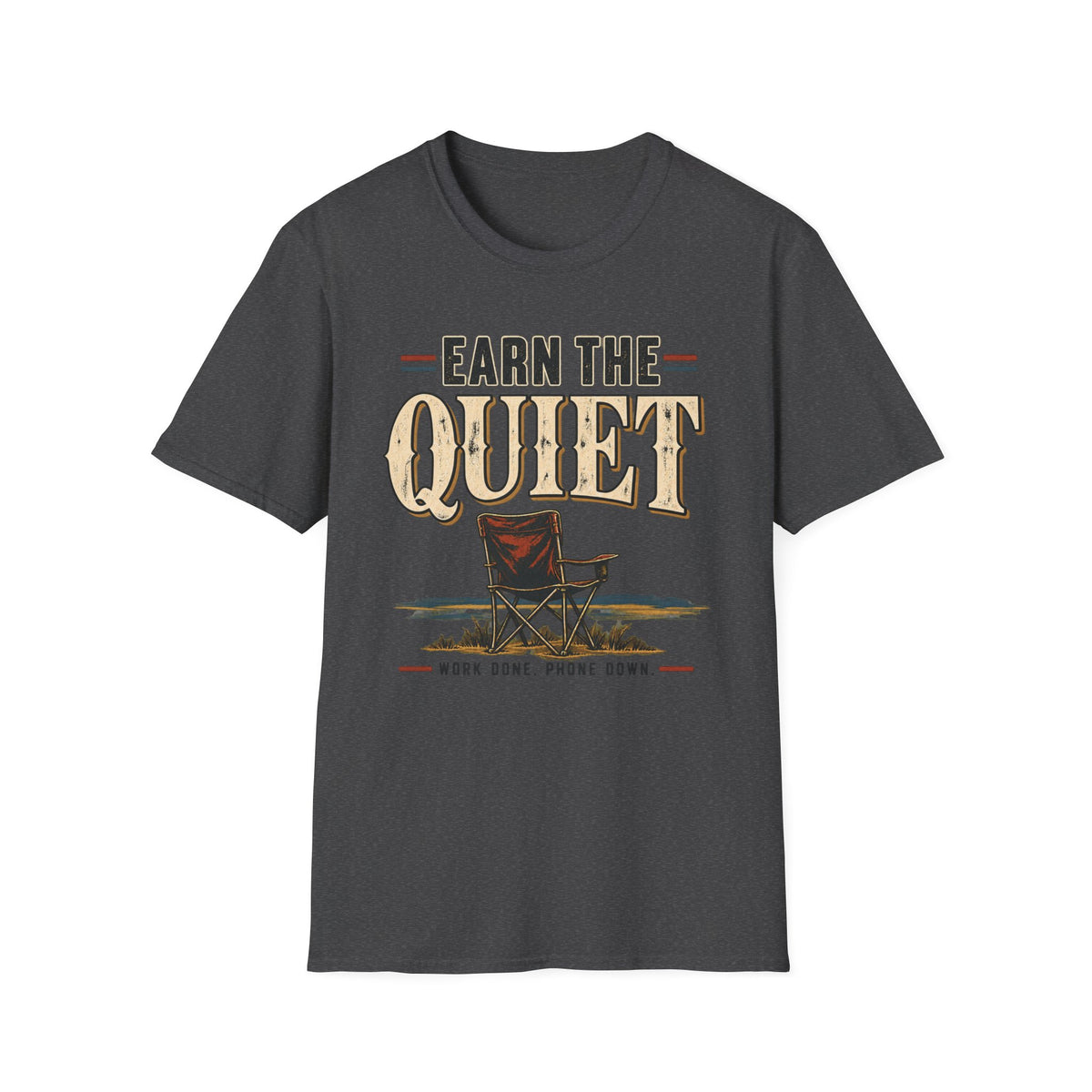 Earn The Quiet T-Shirt — Rustic Fishing & Outdoor Relaxation Tee