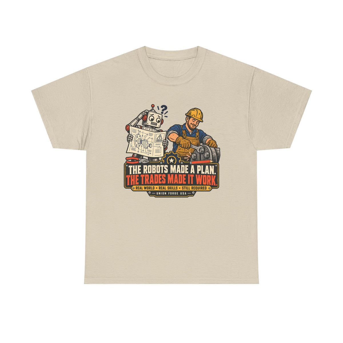 Tradesman & Robot Tee — "The Robots Made a Plan, The Trades Made It Work" Construction T-Shirt