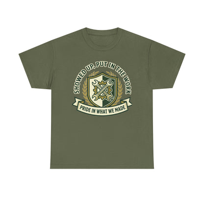 Work Pride T-Shirt — "Showed Up, Put In The Work" Crew Tee