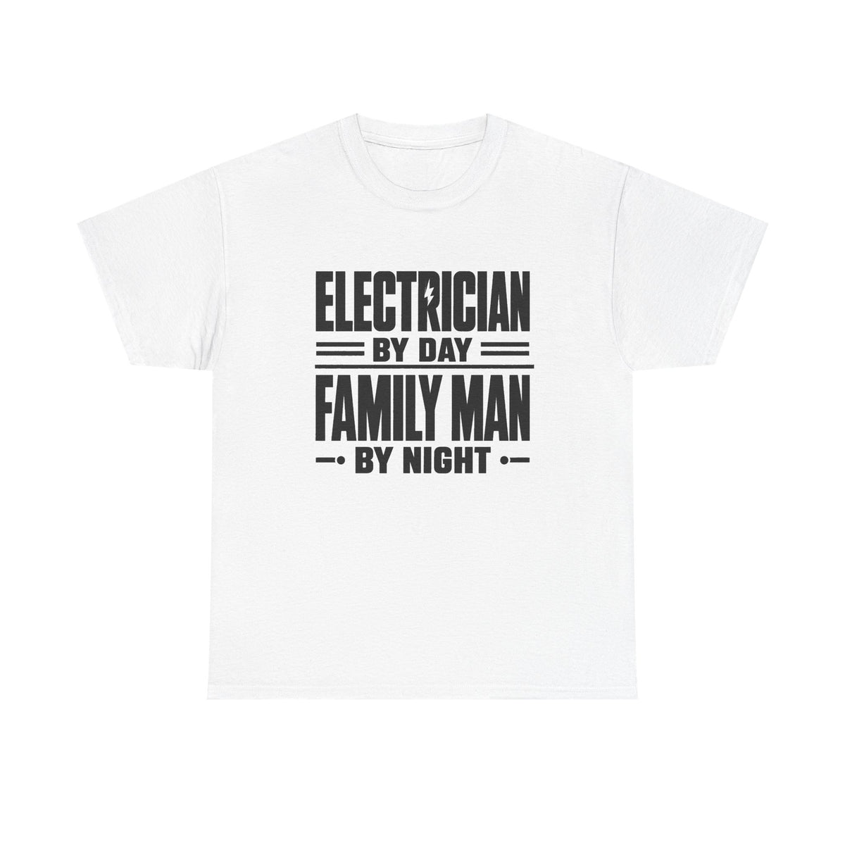 Electrician By Day, Family Man By Night T-Shirt