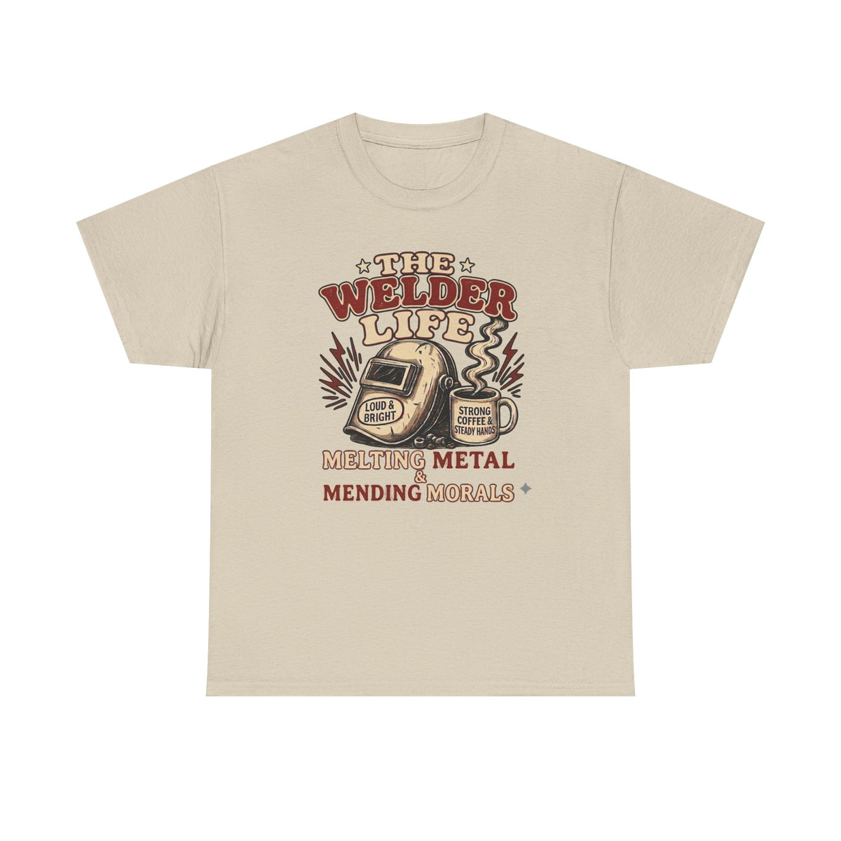 Welder Life T-Shirt – "The Welder Life: Melting Metal, Welding Morals" Graphic Tee