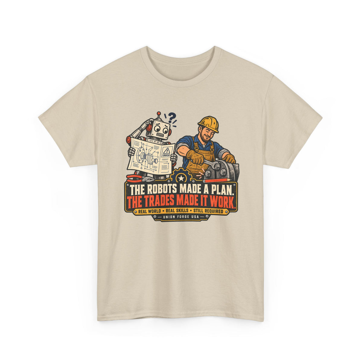 Tradesman & Robot Tee — "The Robots Made a Plan, The Trades Made It Work" Construction T-Shirt