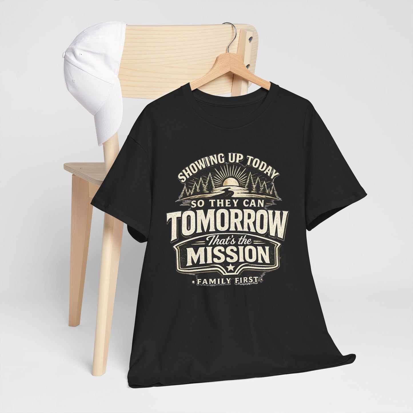 Showing Up Today So They Can Tomorrow T-Shirt — That’s the Mission, Family First Tee