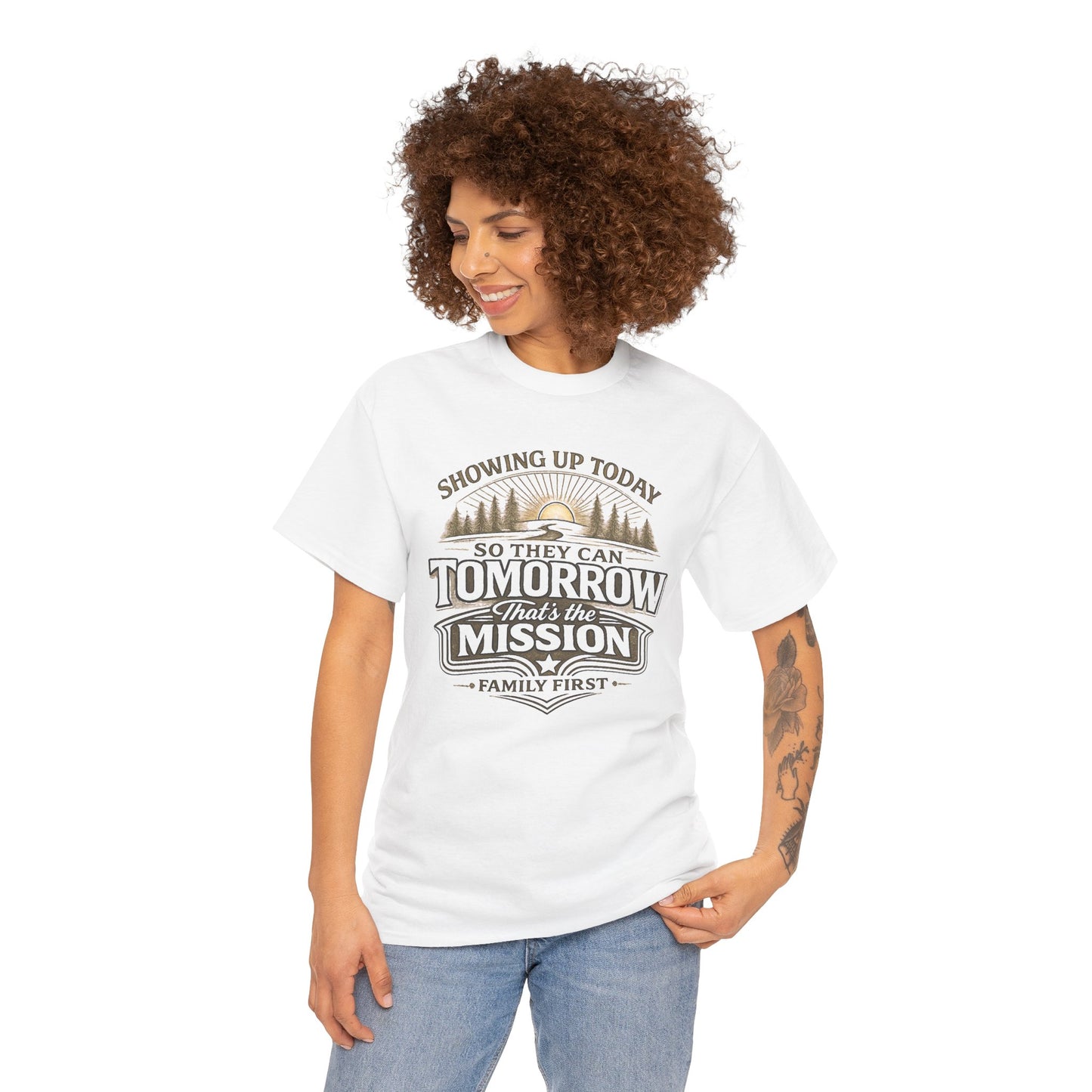 Showing Up Today So They Can Tomorrow T-Shirt — That’s the Mission, Family First Tee