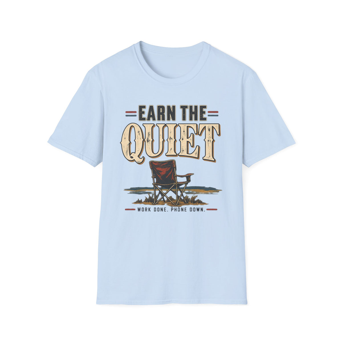 Earn The Quiet T-Shirt — Rustic Fishing & Outdoor Relaxation Tee