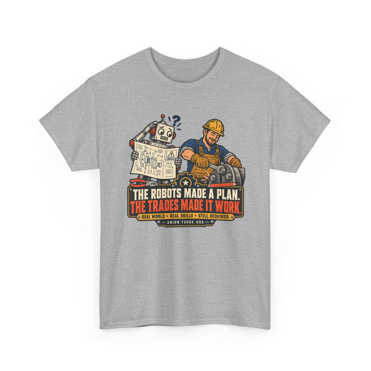 Tradesman & Robot Tee — "The Robots Made a Plan, The Trades Made It Work" Construction T-Shirt